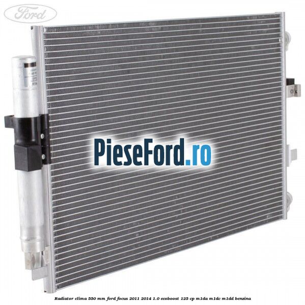Radiator clima 550 mm Ford Focus 2011-2014 1.0 EcoBoost 125 cp M1DA, M1DC, M1DD benzina