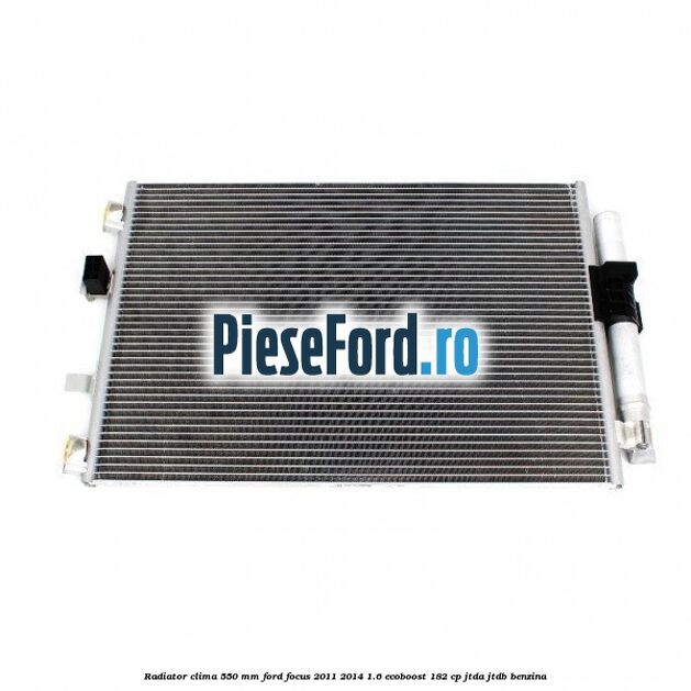 Radiator clima 550 mm Ford Focus 2011-2014 1.6 EcoBoost 182 cp JTDA, JTDB benzina