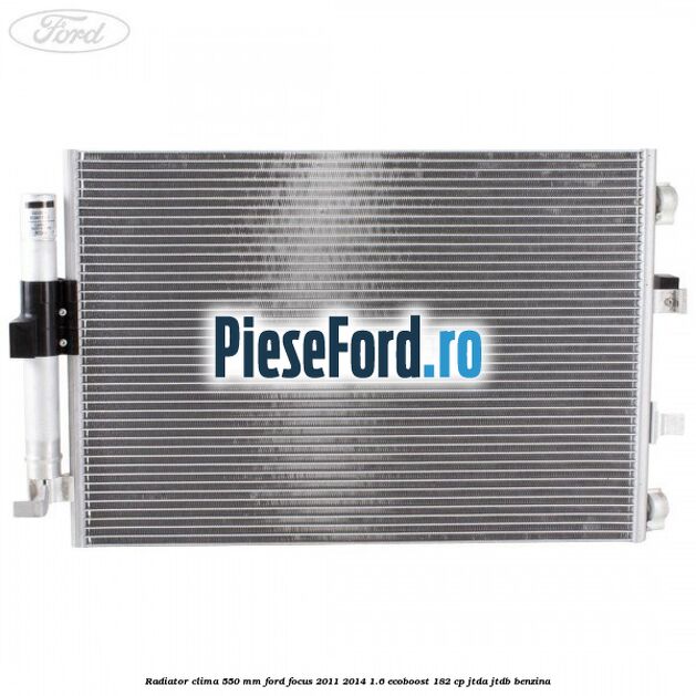 Radiator clima 550 mm Ford Focus 2011-2014 1.6 EcoBoost 182 cp JTDA, JTDB benzina