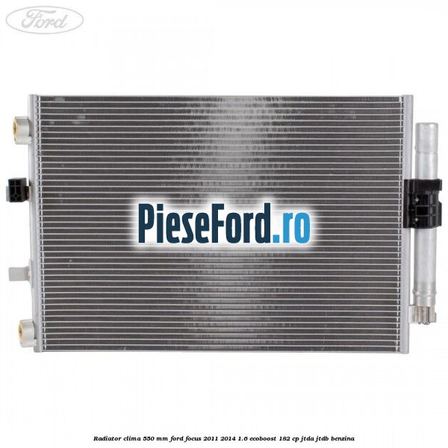 Radiator clima 550 mm Ford Focus 2011-2014 1.6 EcoBoost 182 cp JTDA, JTDB benzina