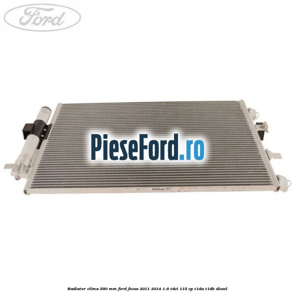 Radiator clima 550 mm Ford Focus 2011-2014 1.6 TDCi 115 cp T1DA, T1DB diesel