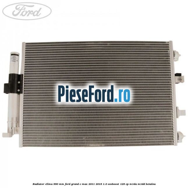 Radiator clima 550 mm Ford Grand C-Max 2011-2015 1.0 EcoBoost 125 cp M1DA, M1DD benzina