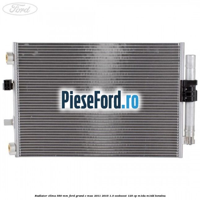 Radiator clima 550 mm Ford Grand C-Max 2011-2015 1.0 EcoBoost 125 cp M1DA, M1DD benzina