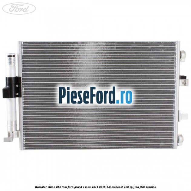 Radiator clima 550 mm Ford Grand C-Max 2011-2015 1.6 EcoBoost 182 cp JTDA, JTDB benzina