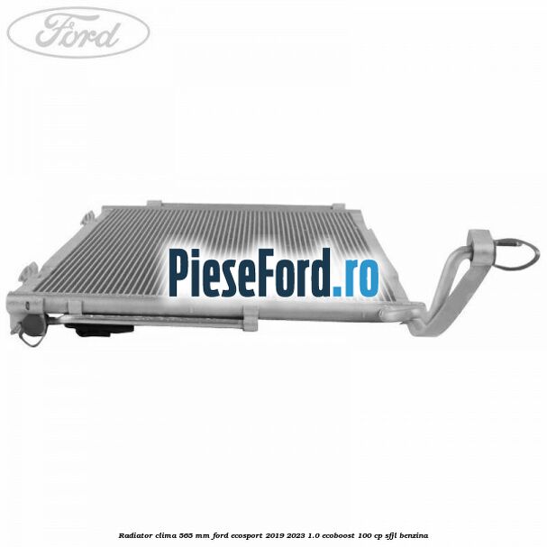 Radiator clima 565 mm Ford EcoSport 2019-2023 1.0 EcoBoost 100 cp SFJL benzina