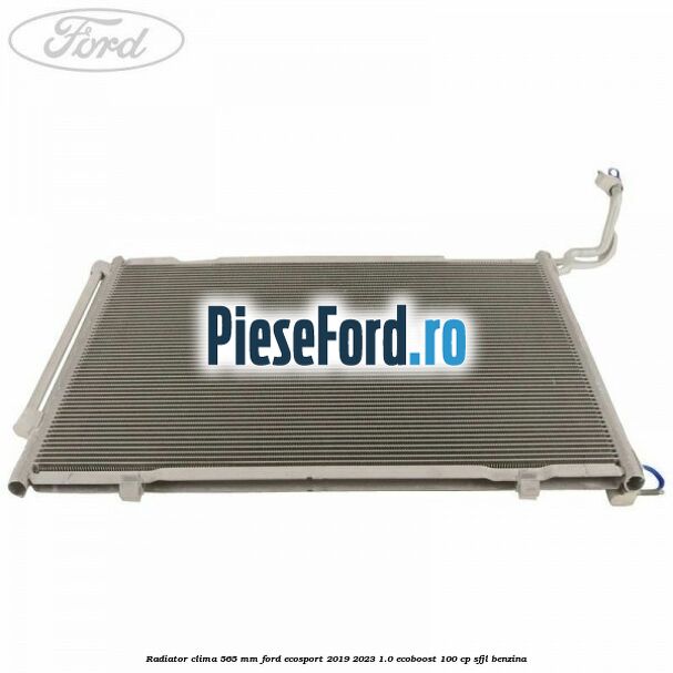 Radiator clima 565 mm Ford EcoSport 2019-2023 1.0 EcoBoost 100 cp SFJL benzina
