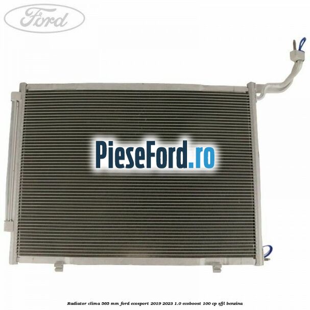 Radiator clima 565 mm Ford EcoSport 2019-2023 1.0 EcoBoost 100 cp SFJL benzina