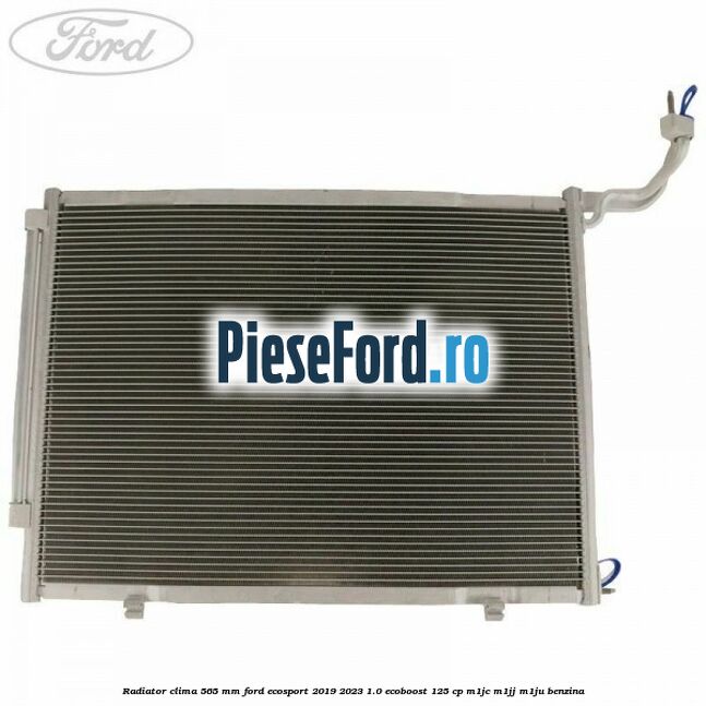 Radiator clima 565 mm Ford EcoSport 2019-2023 1.0 EcoBoost 125 cp M1JC, M1JJ, M1JU benzina