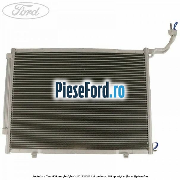 Radiator clima 565 mm Ford Fiesta 2017-2023 1.0 EcoBoost 124 cp Radiator clima 565 mm Ford Fiesta 2017-2023 1.0 EcoBoost 124 cp M1JL, M1JM, M1JP benzina