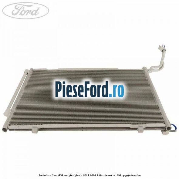 Radiator clima 565 mm Ford Fiesta 2017-2023 1.5 EcoBoost ST 200 cp YZJA benzina