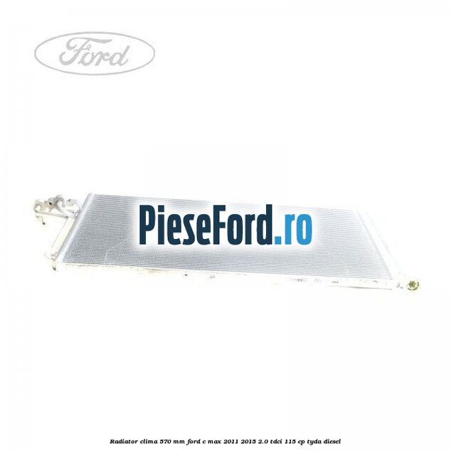 Radiator clima 570 mm Ford C-Max 2011-2015 2.0 TDCi 115 cp TYDA diesel