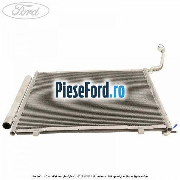 Radiator clima 590 mm Ford Fiesta 2017-2023 1.0 EcoBoost 124 cp Radiator clima 590 mm Ford Fiesta 2017-2023 1.0 EcoBoost 124 cp M1JL, M1JM, M1JP benzina