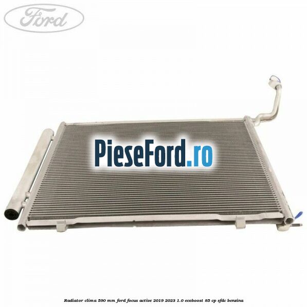 Radiator clima 590 mm Ford Focus Active 2019-2023 1.0 EcoBoost 85 cp SFDC benzina