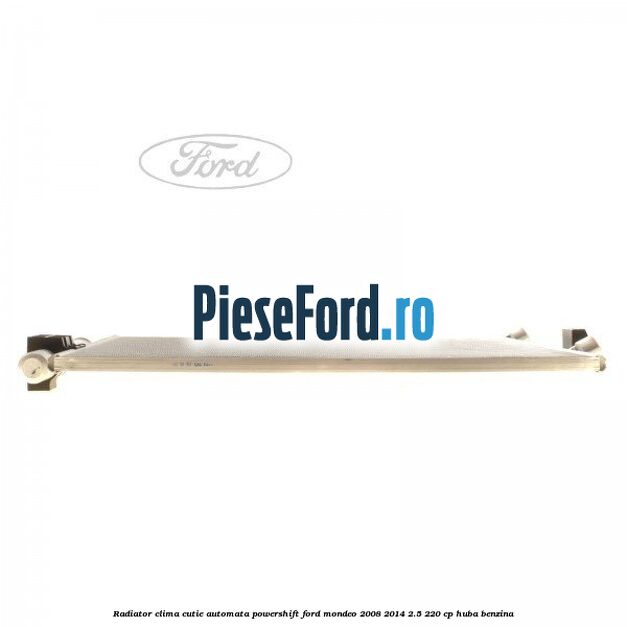 Radiator clima cutie automata Powershift Ford Mondeo 2008-2014 2.5 220 cp Radiator clima cutie automata Powershift Ford Mondeo 2008-2014 2.5 220 cp HUBA benzina