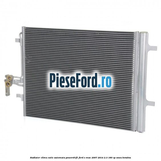Radiator clima cutie automata Powershift Ford S-Max 2007-2014 2.3 160 cp Radiator clima cutie automata Powershift Ford S-Max 2007-2014 2.3 160 cp SEWA benzina