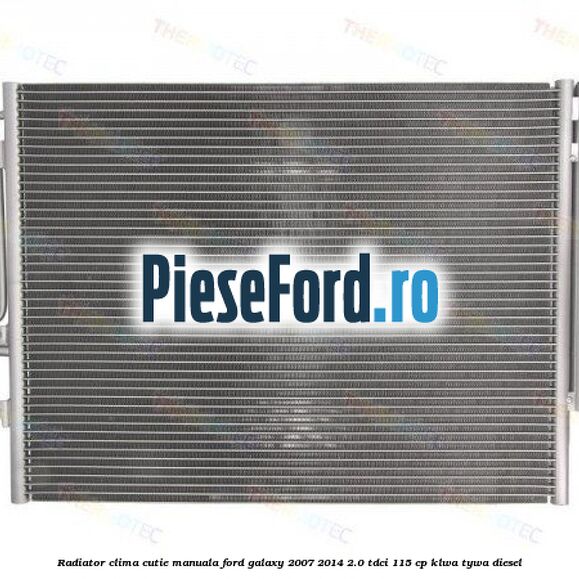 Radiator clima cutie manuala Ford Galaxy 2007-2014 2.0 TDCi 115 cp KLWA, TYWA diesel