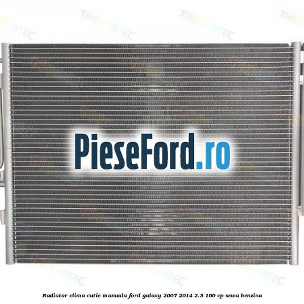 Radiator clima cutie manuala Ford Galaxy 2007-2014 2.3 160 cp SEWA benzina