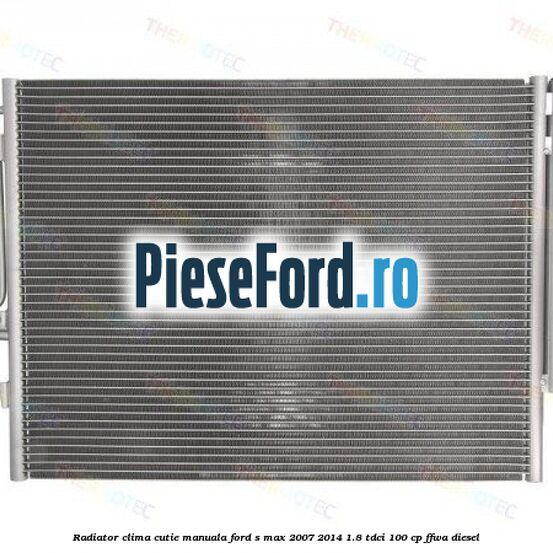 Radiator clima cutie manuala Ford S-Max 2007-2014 1.8 TDCi 100 cp FFWA diesel