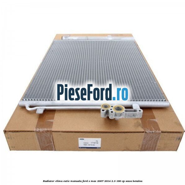 Radiator clima cutie manuala Ford S-Max 2007-2014 2.3 160 cp SEWA benzina