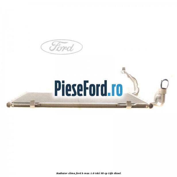Radiator clima Ford B-Max 1.6 TDCi 95 cp T3JB diesel