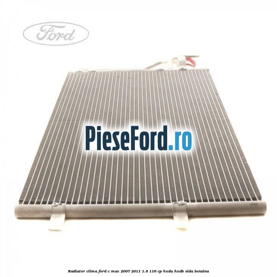 Radiator clima Ford C-Max 2007-2011 1.6 116 cp Radiator clima Ford C-Max 2007-2011 1.6 116 cp HXDA, HXDB, SIDA benzina