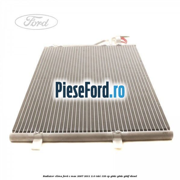 Radiator clima Ford C-Max 2007-2011 2.0 TDCi 133 cp G6DC, G6DE, G6DF diesel