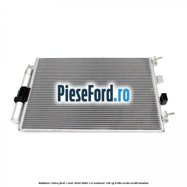 Radiator clima Ford C-Max 2016-2020 1.0 EcoBoost 125 cp B7DA, M1DA, M1DD benzina