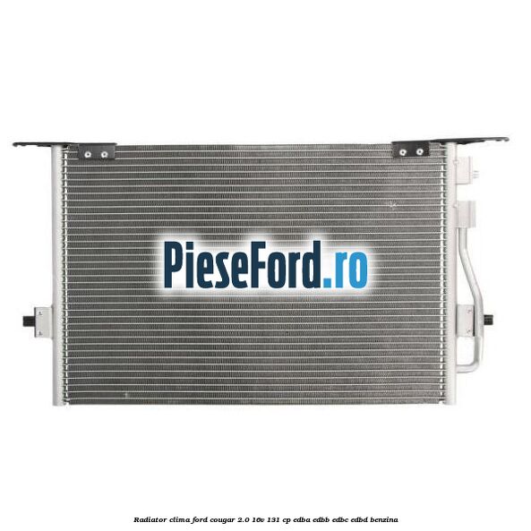 Radiator clima Ford Cougar 2.0 16V 131 cp Radiator clima Ford Cougar 2.0 16V 131 cp EDBA, EDBB, EDBC, EDBD benzina