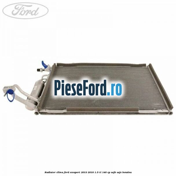 Radiator clima Ford EcoSport 2013-2018 1.5 Ti 140 cp UEJB, UEJE benzina