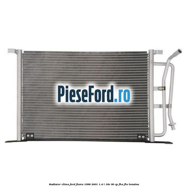 Radiator clima Ford Fiesta 1996-2001 1.4 i 16V 90 cp