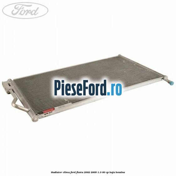 Radiator clima Ford Fiesta 2002-2005 1.3 60 cp BAJA benzina