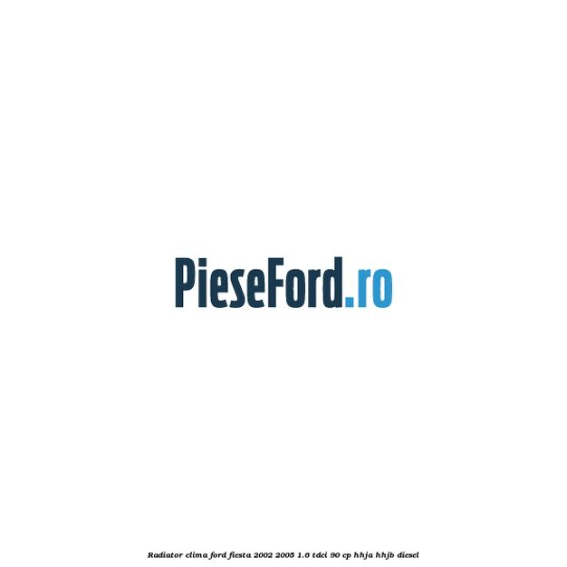 Radiator clima Ford Fiesta 2002-2005 1.6 TDCi 90 cp HHJA, HHJB diesel