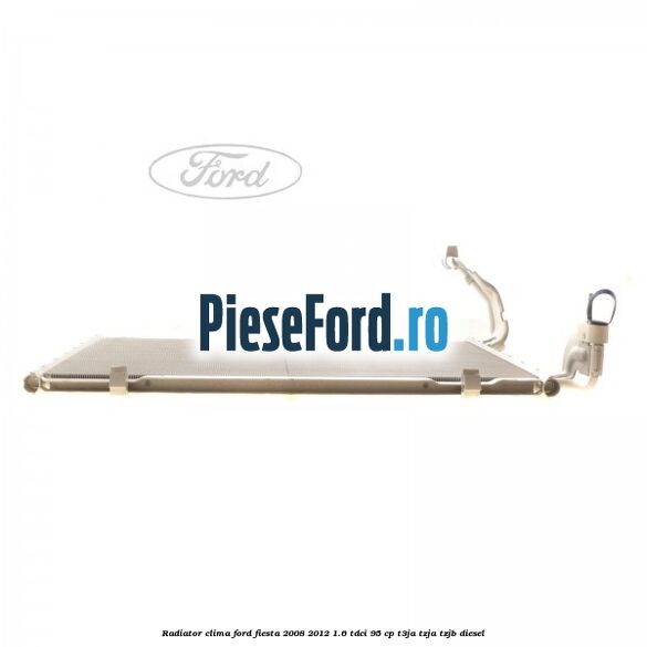 Radiator clima Ford Fiesta 2008-2012 1.6 TDCi 95 cp Radiator clima Ford Fiesta 2008-2012 1.6 TDCi 95 cp T3JA, TZJA, TZJB diesel