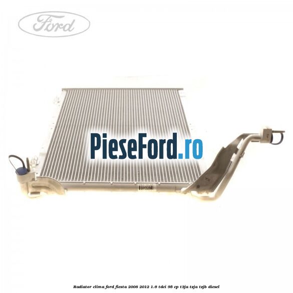 Radiator clima Ford Fiesta 2008-2012 1.6 TDCi 95 cp Radiator clima Ford Fiesta 2008-2012 1.6 TDCi 95 cp T3JA, TZJA, TZJB diesel