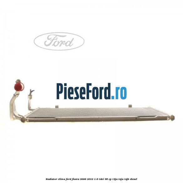 Radiator clima Ford Fiesta 2008-2012 1.6 TDCi 95 cp T3JA, TZJA, TZJB diesel