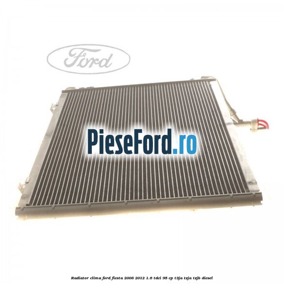 Radiator clima Ford Fiesta 2008-2012 1.6 TDCi 95 cp T3JA, TZJA, TZJB diesel