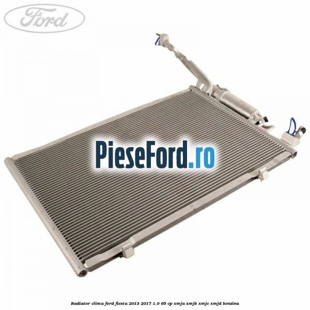 Radiator clima Ford Fiesta 2013-2017 1.0 65 cp XMJA, XMJB, XMJC, XMJD benzina