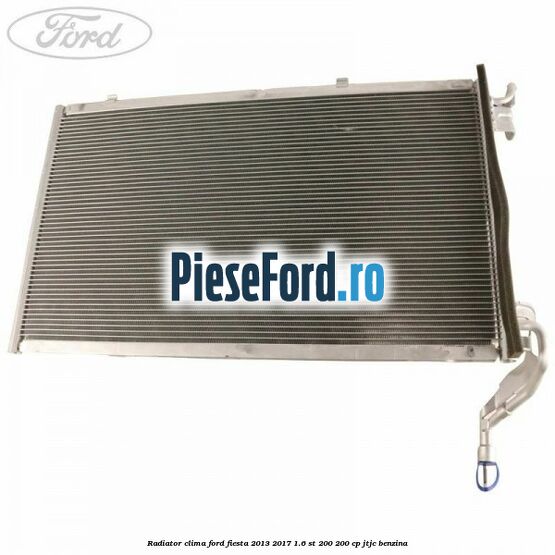 Radiator clima Ford Fiesta 2013-2017 1.6 ST 200 200 cp JTJC benzina