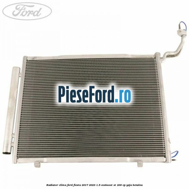 Radiator clima Ford Fiesta 2017-2023 1.5 EcoBoost ST 200 cp YZJA benzina
