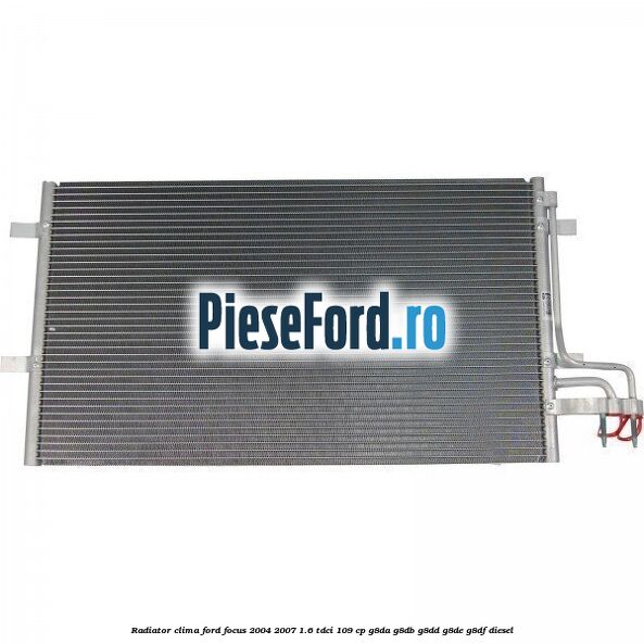 Radiator clima Ford Focus 2004-2007 1.6 TDCi 109 cp G8DA, G8DB, G8DD, G8DE, G8DF diesel