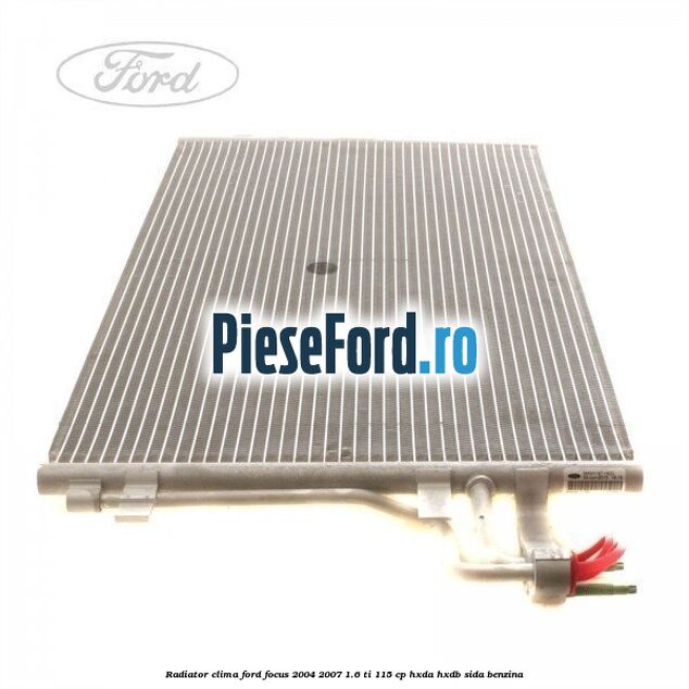 Radiator clima Ford Focus 2004-2007 1.6 Ti 115 cp HXDA, HXDB, SIDA benzina