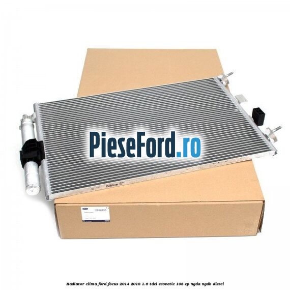 Radiator clima Ford Focus 2014-2018 1.6 TDCi ECOnetic 105 cp NGDA, NGDB diesel
