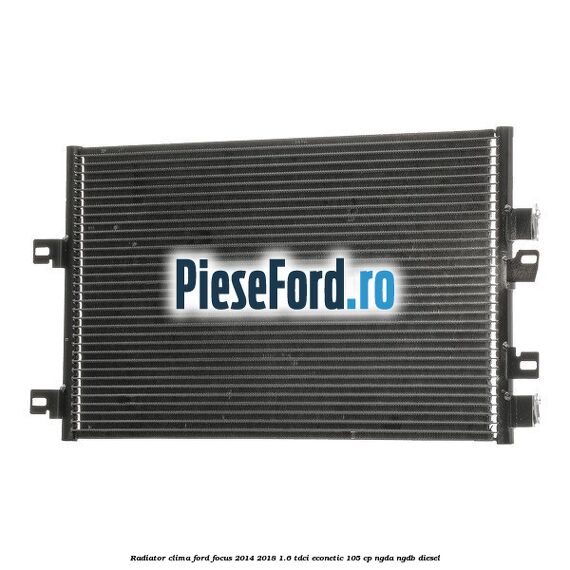 Radiator clima Ford Focus 2014-2018 1.6 TDCi ECOnetic 105 cp NGDA, NGDB diesel