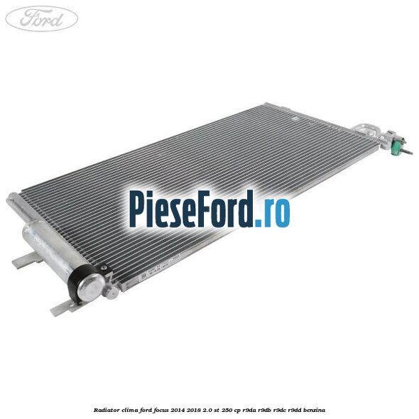 Radiator clima Ford Focus 2014-2018 2.0 ST 250 cp R9DA, R9DB, R9DC, R9DD benzina
