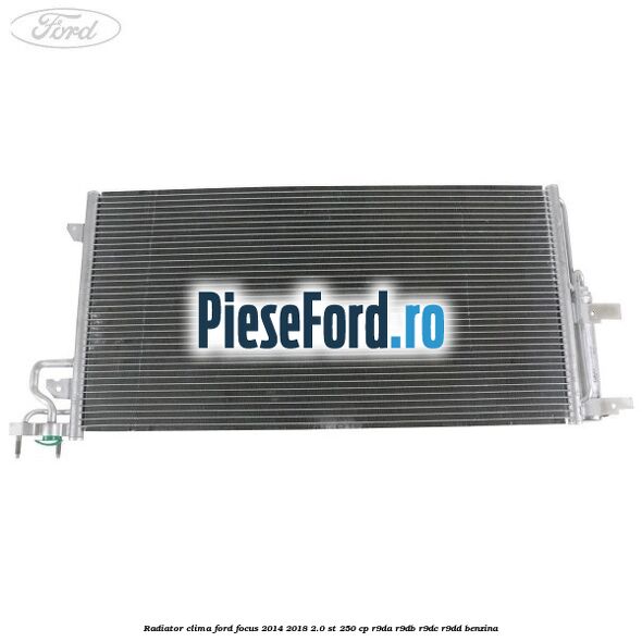Radiator clima Ford Focus 2014-2018 2.0 ST 250 cp R9DA, R9DB, R9DC, R9DD benzina