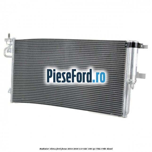 Radiator clima Ford Focus 2014-2018 2.0 TDCi 150 cp T7DA, T7DB diesel