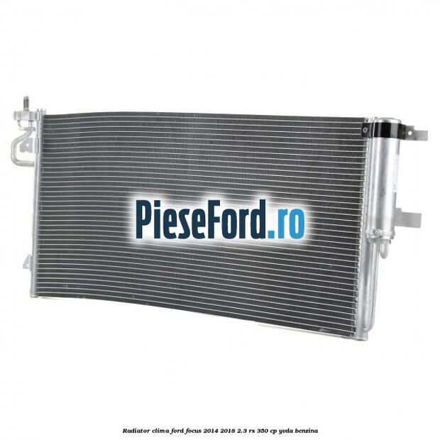 Radiator clima Ford Focus 2014-2018 2.3 RS 350 cp YVDA benzina