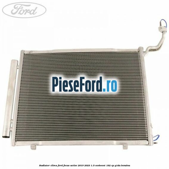 Radiator clima Ford Focus Active 2019-2023 1.5 EcoBoost 182 cp Y1DA benzina