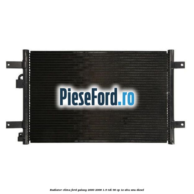Radiator clima Ford Galaxy 2000-2006 1.9 TDI 90 cp 1Z, AHU, ANU diesel