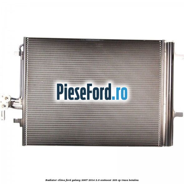 Radiator clima Ford Galaxy 2007-2014 2.0 EcoBoost 203 cp Radiator clima Ford Galaxy 2007-2014 2.0 EcoBoost 203 cp TNWA benzina